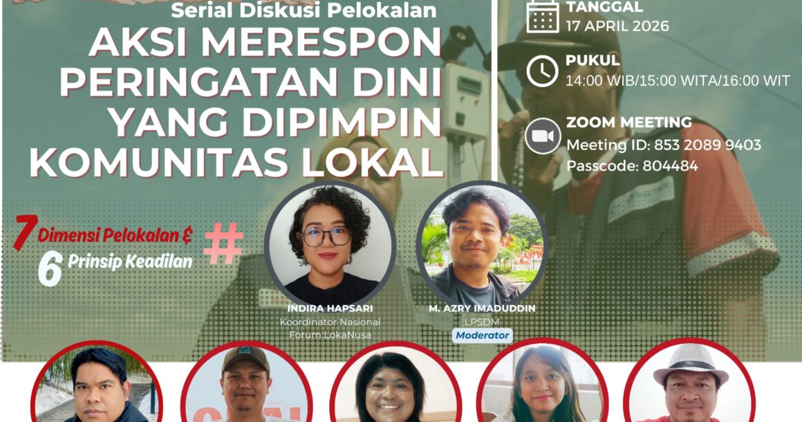 SERIAL DISKUSI PELOKALAN LOKANUSA “Aksi Merespon Peringatan Dini yang Dipimpin oleh Komunitas Lokal”